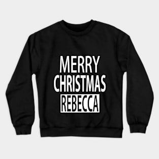 Merry Christmas Rebecca Crewneck Sweatshirt